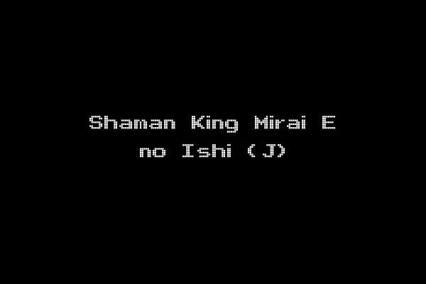 Shaman King Mirai E no Ishi (J)
