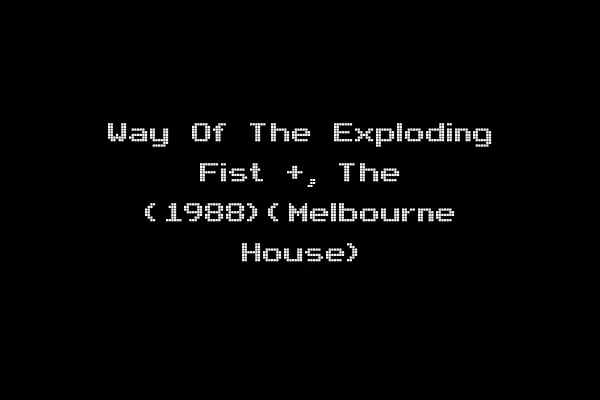 Way Of The Exploding Fist +, The (1988)(Melbourne House)