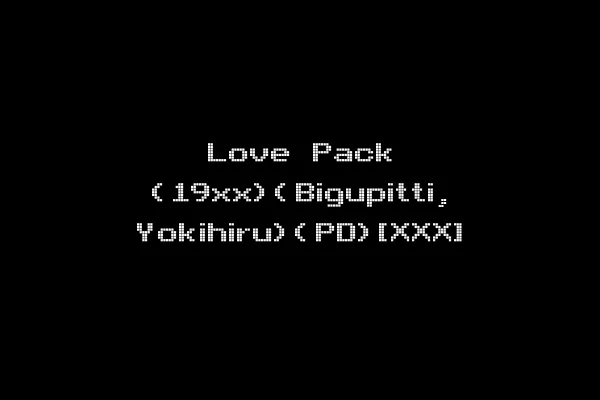 Love Pack (19xx)(Bigupitti, Yokihiru)(PD)[XXX]