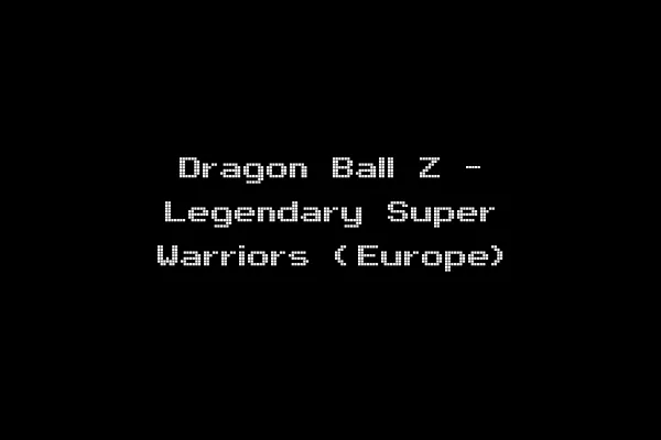 Dragon Ball Z - Legendary Super Warriors (Europe)