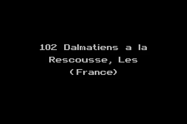 102 Dalmatiens a la Rescousse, Les (France)
