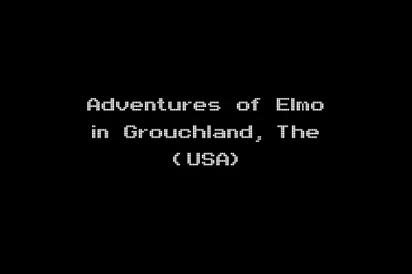 Adventures of Elmo in Grouchland, The (USA)