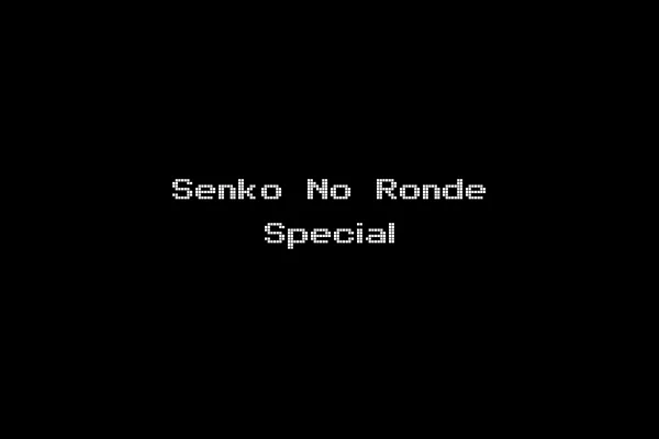 Senko No Ronde Special