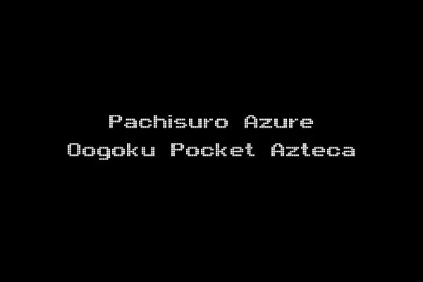 Pachisuro Azure Oogoku Pocket Azteca