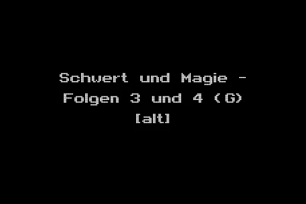 Schwert und Magie - Folgen 3 und 4 (G) [alt]