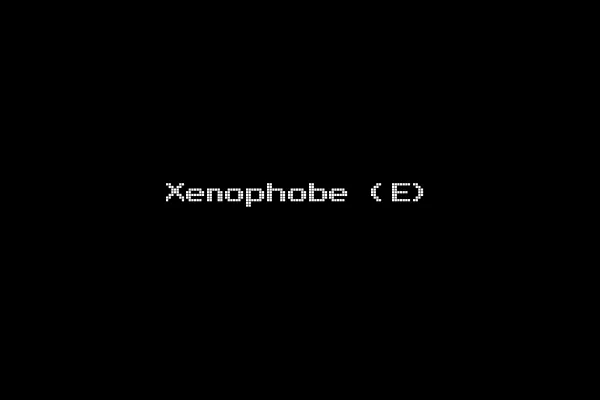 Xenophobe (E)