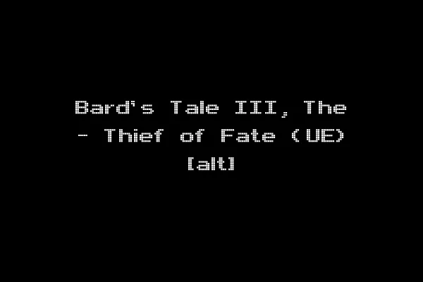 Bard's Tale III, The - Thief of Fate (UE) [alt]