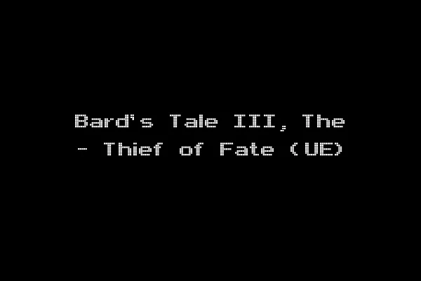 Bard's Tale III, The - Thief of Fate (UE)