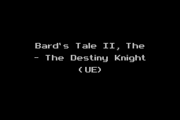 Bard's Tale II, The - The Destiny Knight (UE)