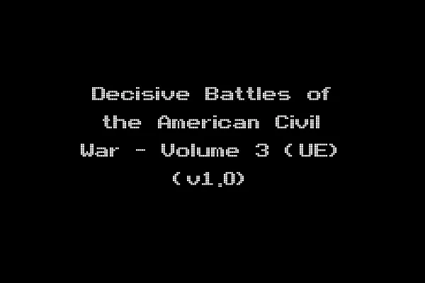 Decisive Battles of the American Civil War - Volume 3 (UE) (v1.0)