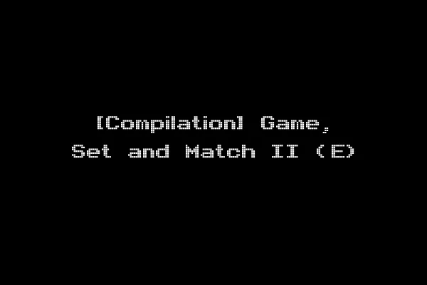[Compilation] Game, Set and Match II (E)