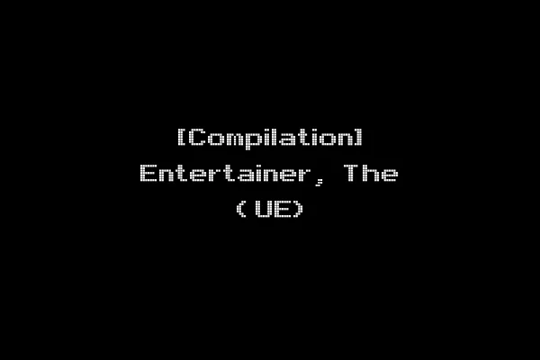 [Compilation] Entertainer, The (UE)