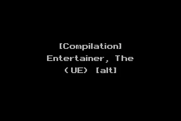 [Compilation] Entertainer, The (UE) [alt]