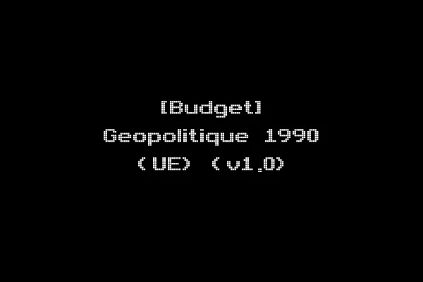 [Budget] Geopolitique 1990 (UE) (v1.0)
