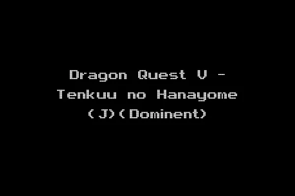 Dragon Quest V - Tenkuu no Hanayome (J)(Dominent)