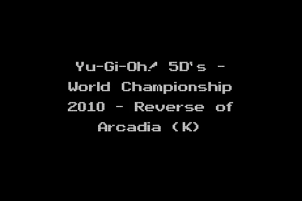 Yu-Gi-Oh! 5D's - World Championship 2010 - Reverse of Arcadia (K)
