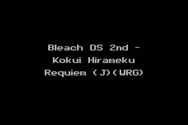 Bleach DS 2nd - Kokui Hirameku Requiem (J)(WRG)