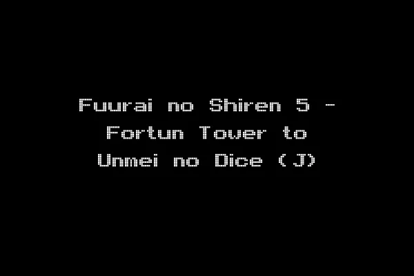 Fuurai no Shiren 5 - Fortun Tower to Unmei no Dice (J)