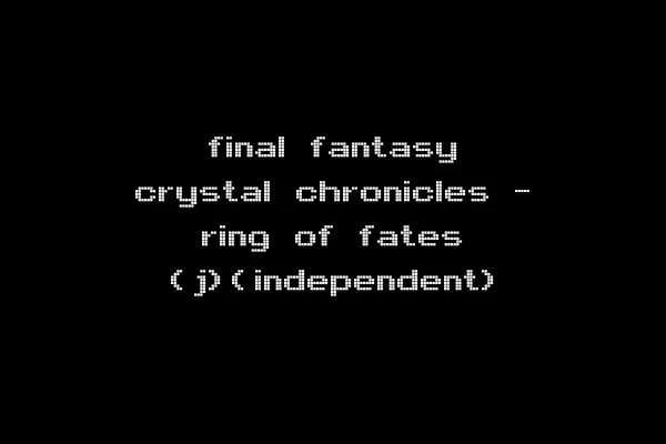 final fantasy crystal chronicles - ring of fates (j)(independent)
