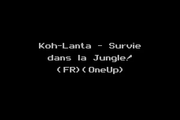 Koh-Lanta - Survie dans la Jungle! (FR)(OneUp)