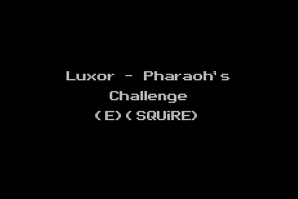 Luxor - Pharaoh's Challenge (E)(SQUiRE)