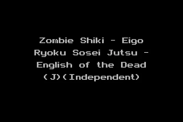 Zombie Shiki - Eigo Ryoku Sosei Jutsu - English of the Dead (J)(Independent)