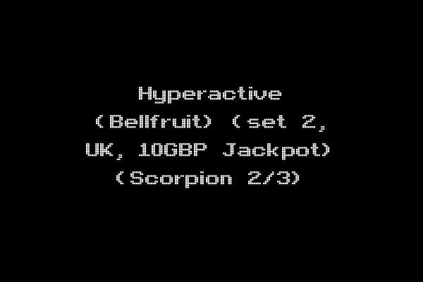 Hyperactive (Bellfruit) (set 2, UK, 10GBP Jackpot) (Scorpion 2/3)