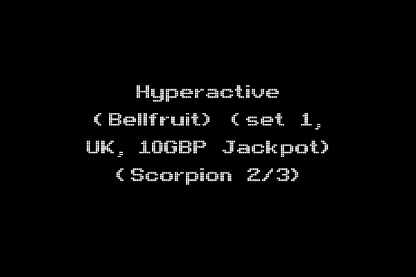 Hyperactive (Bellfruit) (set 1, UK, 10GBP Jackpot) (Scorpion 2/3)