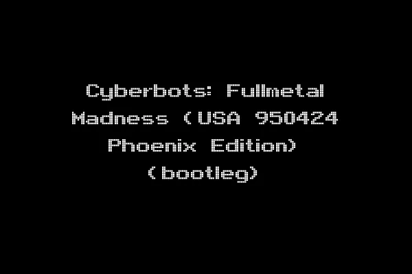 Cyberbots: Fullmetal Madness (USA 950424 Phoenix Edition) (bootleg)