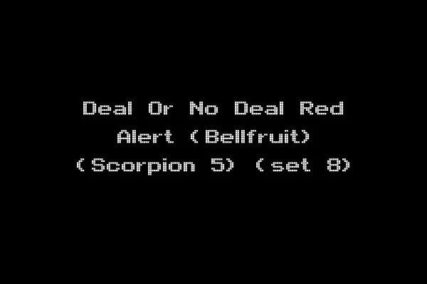 Deal Or No Deal Red Alert (Bellfruit) (Scorpion 5) (set 8)