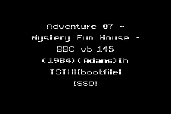 Adventure 07 - Mystery Fun House - BBC vb-145 (1984)(Adams)[h TSTH][bootfile] [SSD]