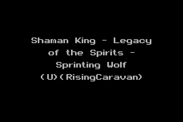 Shaman King - Legacy of the Spirits - Sprinting Wolf (U)(RisingCaravan)