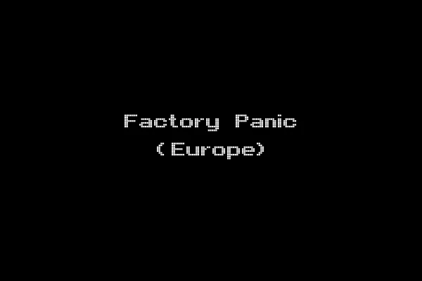 Factory Panic (Europe)