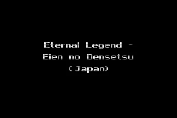 Eternal Legend - Eien no Densetsu (Japan)