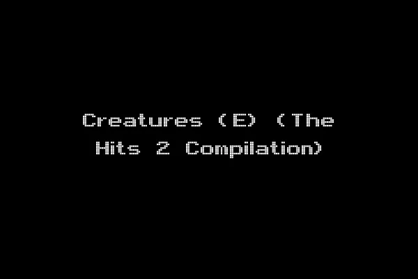 Creatures (E) (The Hits 2 Compilation)