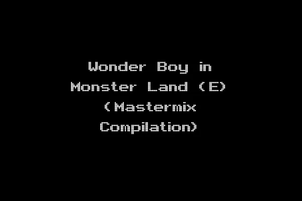 Wonder Boy in Monster Land (E) (Mastermix Compilation)