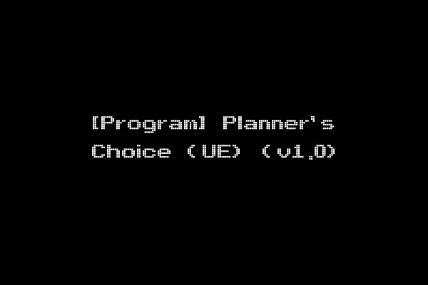 [Program] Planner's Choice (UE) (v1.0)