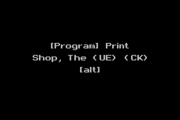 [Program] Print Shop, The (UE) (CK) [alt]