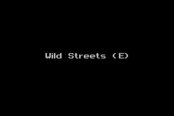 Wild Streets (E)