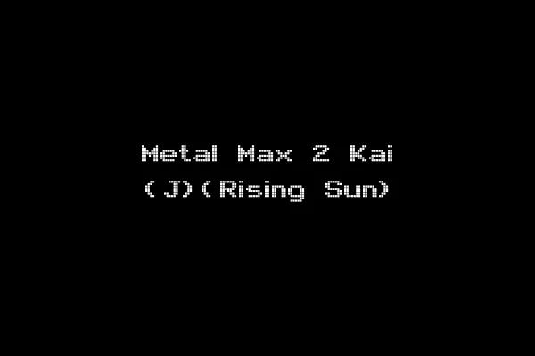 Metal Max 2 Kai (J)(Rising Sun)