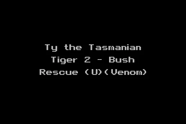 Ty the Tasmanian Tiger 2 - Bush Rescue (U)(Venom)