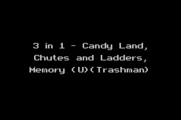 3 in 1 - Candy Land, Chutes and Ladders, Memory (U)(Trashman)