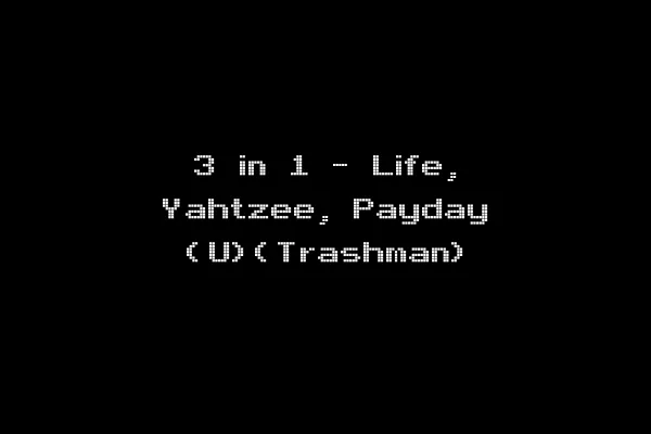 3 in 1 - Life, Yahtzee, Payday (U)(Trashman)