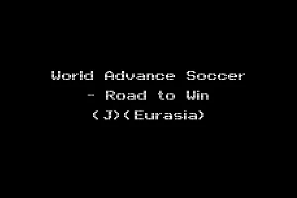 World Advance Soccer - Road to Win (J)(Eurasia)