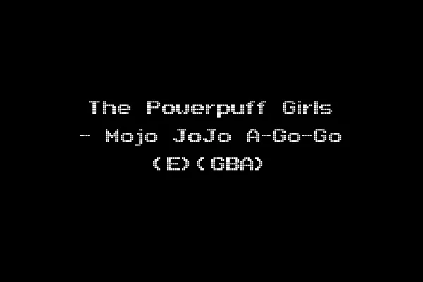 The Powerpuff Girls - Mojo JoJo A-Go-Go (E)(GBA)