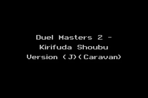 Duel Masters 2 - Kirifuda Shoubu Version (J)(Caravan)