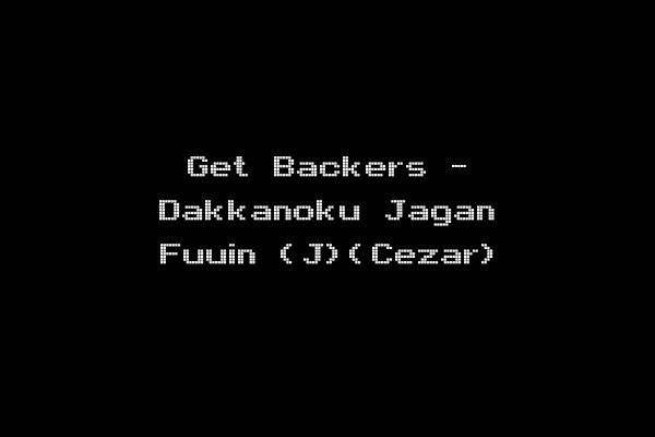 Get Backers - Dakkanoku Jagan Fuuin (J)(Cezar)