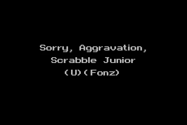 Sorry, Aggravation, Scrabble Junior (U)(Fonz)