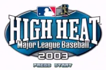 High Heat - Major League Baseball 2003 (U)(Mode7)