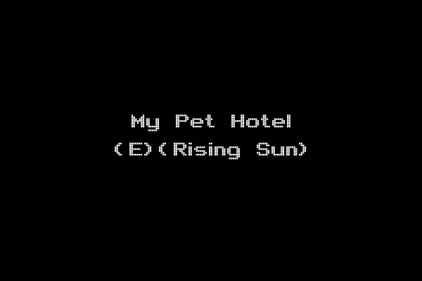 My Pet Hotel (E)(Rising Sun)